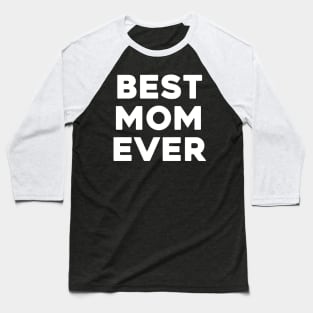 Best Mom Ever Baseball T-Shirt